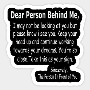 Dear Person Behind Me Sticker